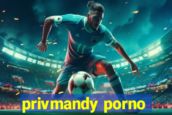 privmandy porno